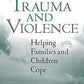 Mass Trauma and Violence: Helping Families and Children Cope (Clinical Practice with Children, Adolescents, and Families)