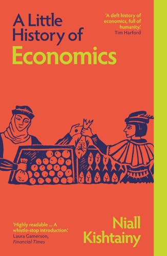 A Little History of Economics (Little Histories)
