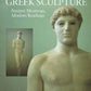 Understanding Greek Sculpture: Ancient Meanings, Modern Readings