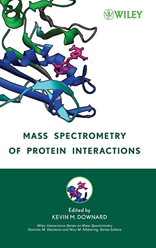Mass Spectrometry of Protein Interactions (Wiley Series on Mass Spectrometry)