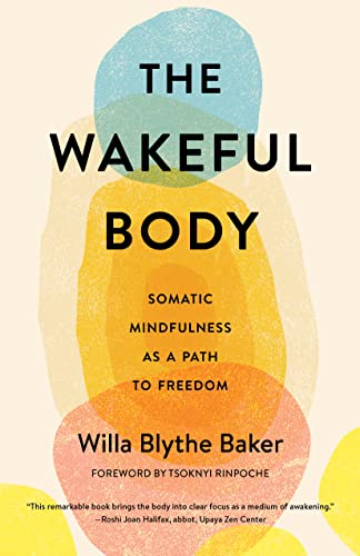 The Wakeful Body: Somatic Mindfulness as a Path to Freedom