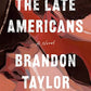The Late Americans: A Novel