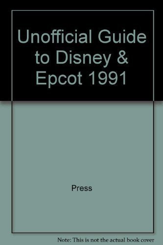 Unofficial Guide to Disney & Epcot 1991