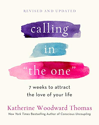 Calling in 'The One' Revised and Expanded: 7 Weeks to Attract the Love of Your Life