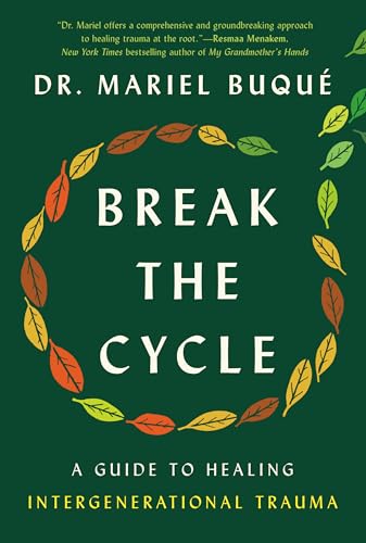 Break the Cycle: A Guide to Healing Intergenerational Trauma