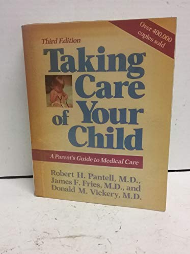 Taking Care Of Your Child: A Parents' Guide To Medical Care