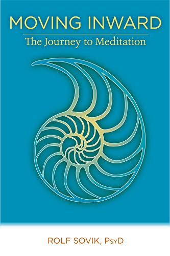 Moving Inward: The Journey to Meditation