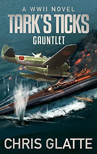 Tark's Ticks Gauntlet: A WWII Novel