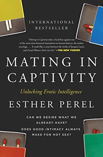 Mating in Captivity: Unlocking Erotic Intelligence