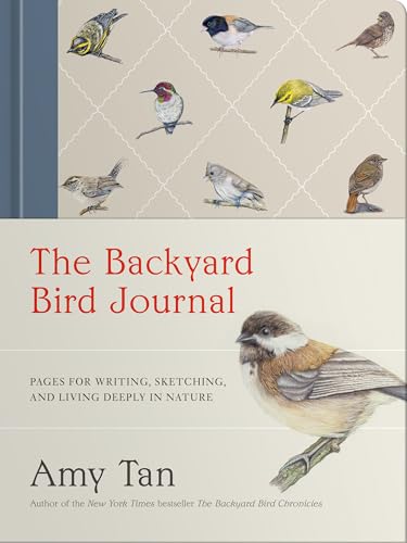 The Backyard Bird Journal: Pages for Writing, Sketching, and Living Deeply in Nature