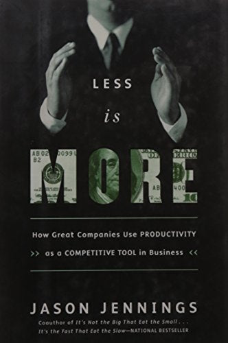 Less Is More: How Great Companies Use Productivity
