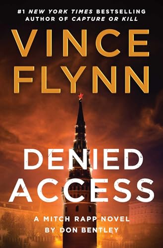 Denied Access: A Mitch Rapp Novel by Don Bentley