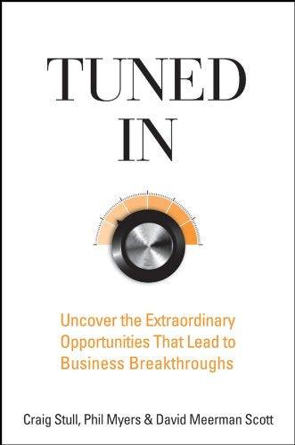 Tuned In: Uncover the Extraordinary Opportunities That Lead to Business Breakthroughs
