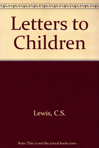 C. S. Lewis' Letters to Children