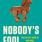 Nobody's Fool: Why We Get Taken In and What We Can Do about It