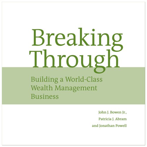 Breaking Through: Building a World Class Wealth Management Business