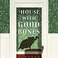 A House With Good Bones