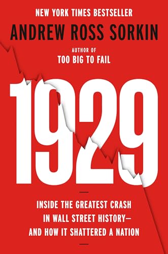 1929: Inside the Greatest Crash in Wall Street History--and How It Shattered a Nation