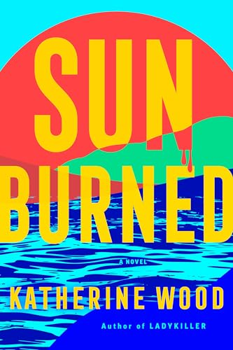 Sunburned: A Novel
