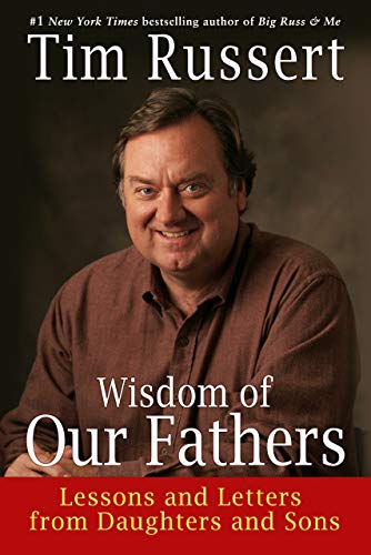 Wisdom of Our Fathers: Lessons and Letters from Daughters and Sons