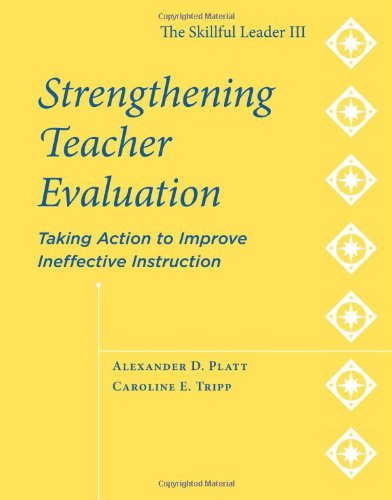 Strengthening Teacher Evaluation: Taking Action to Improve Ineffective Instruction - The Skillful Leader III