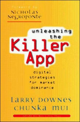 Unleashing the Killer App: Digital Strategies for Market Dominance