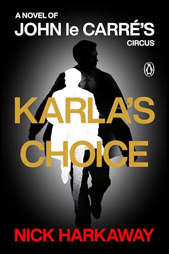 Karla's Choice: A Novel of John le Carré's Circus