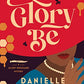 Glory Be: A Glory Broussard Mystery