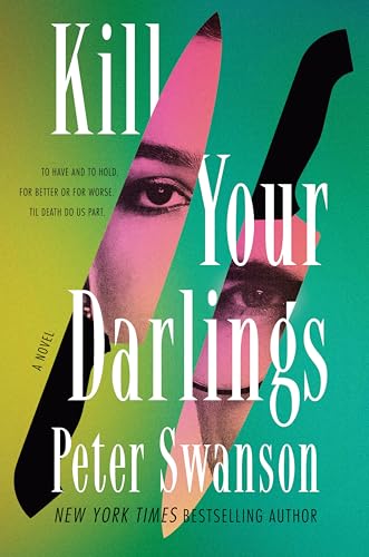 Kill Your Darlings: A Reverse Murder Mystery Unraveling a Marriage's Dark Secrets, Twisted Vengeance, and a Deadly Pact in New England