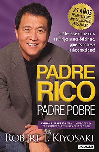 Padre Rico, Padre Pobre (Edición 25 Aniversario) / Rich Dad Poor Dad (Spanish Edition)