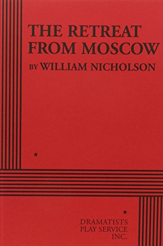 The Retreat From Moscow (Acting Edition for Theater Productions)