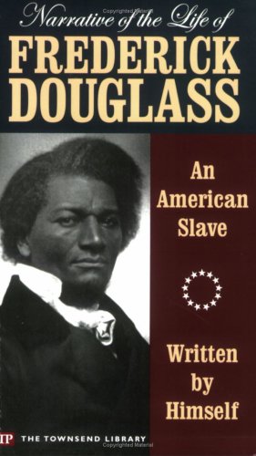 Narrative of the Life of Frederick Douglass (Townsend Library Edition)