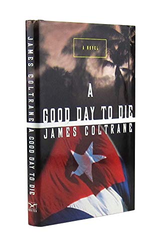 A Good Day to Die: A Novel