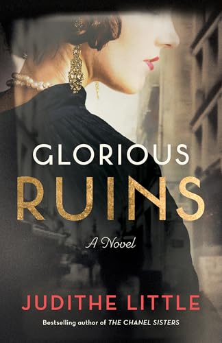 Glorious Ruins: A Novel