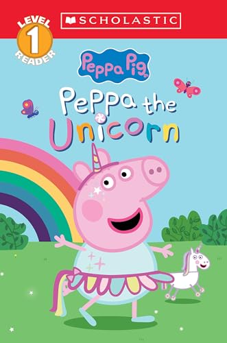 Peppa the Unicorn (Peppa Pig: Scholastic Level 1 Reader #14) (Scholastic Reader, Level 1)