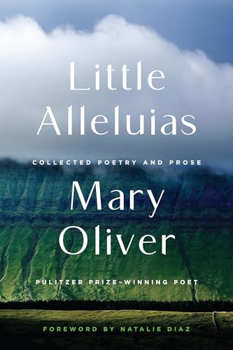 Little Alleluias: Collected Poetry and Prose
