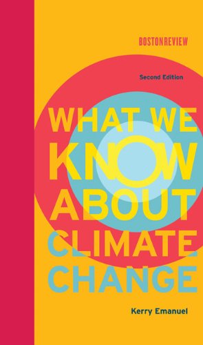 What We Know About Climate Change (Boston Review Books)