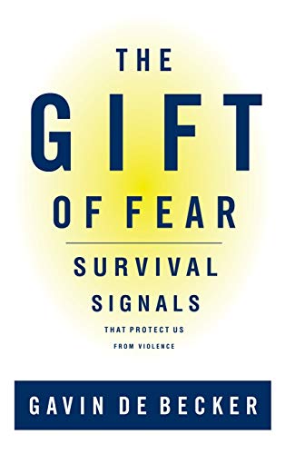The Gift of Fear : Survival Signals That Protect Us from Violence