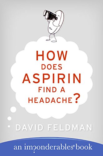 How Does Aspirin Find a Headache? (Imponderables Series)