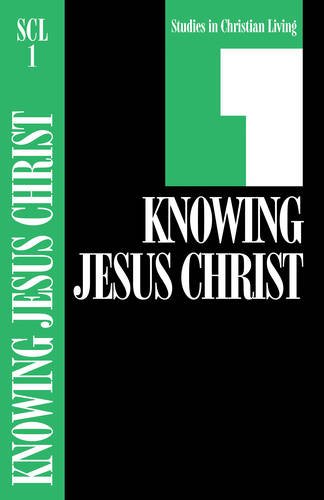 Knowing Jesus Christ (Studies in Christian Living)