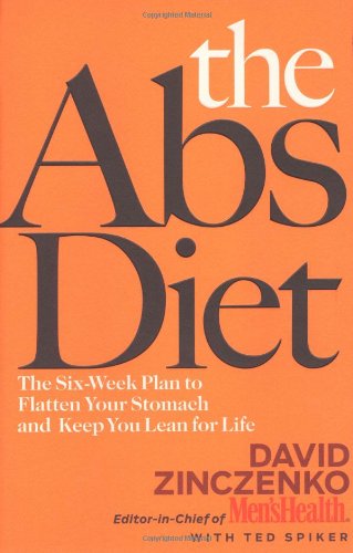 The Abs Diet: The Six-Week Plan to Flatten Your Stomach and Keep You Lean for Life