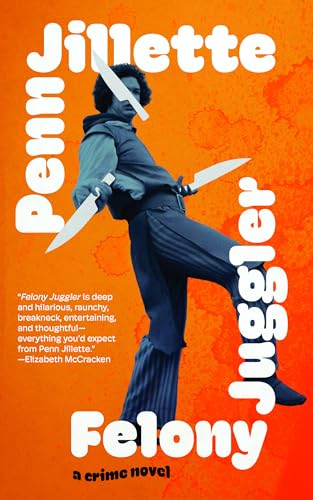 Felony Juggler: A Novel