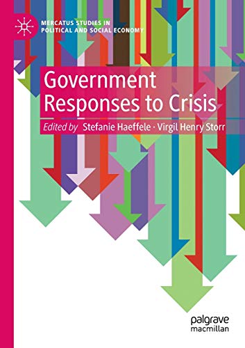 Government Responses to Crisis (Mercatus Studies in Political and Social Economy)
