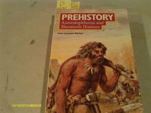 Prehistory: Australopithecus and Mamoth Hunters (Barron's Focus on Science) (English and French Edition)