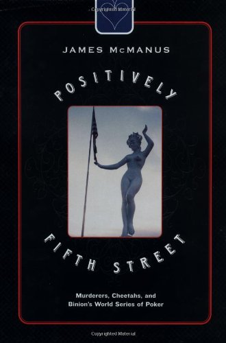 Positively Fifth Street: Murderers, Cheetahs, and Binion's World Series of Poker