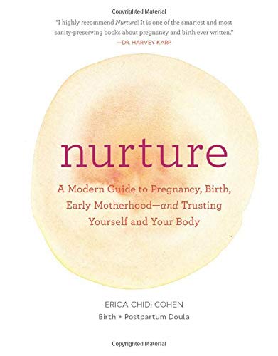 Nurture: A Modern Guide to Pregnancy, Birth, Early Motherhood - and Trusting Yourself and Your Body