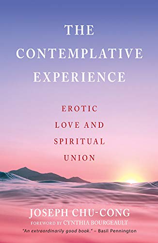 The Contemplative Experience: Erotic Love and Spiritual Union