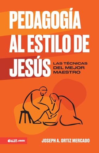 Pedagogía al estilo de Jesús (Jesus-style pedagogy) (Spanish Edition)