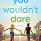 You Wouldn't Dare: A Novel