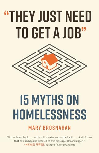 'They Just Need to Get a Job': 15 Myths on Homelessness (Myths Made in America)